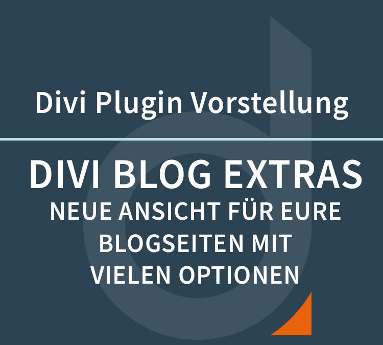 Divi Blog Extras – neue Darstellungsoptionen für euren Blog mit DIVI