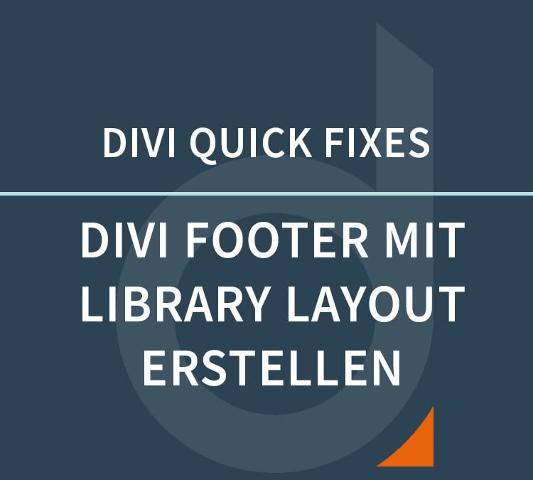 DIVI Footer mit Builder Layout erstellen – DIVI Quick fixes