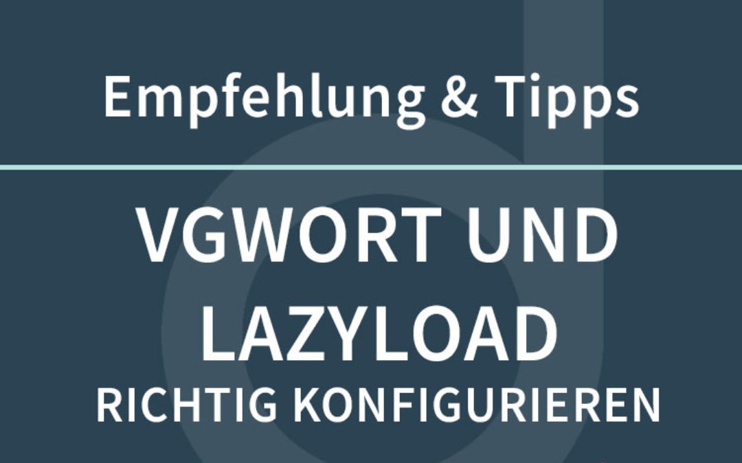 Das Problem von VGWort und LazyLoad Optimierungen